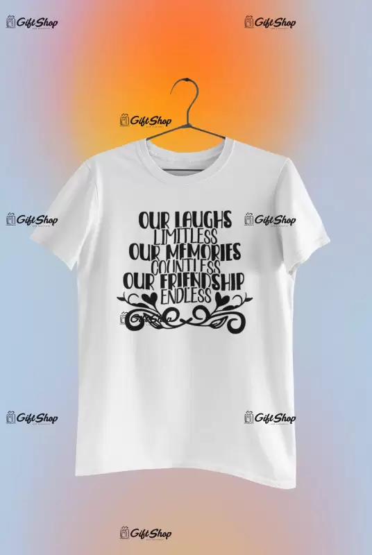 Our laughs limitless..., tricou cu mesaj